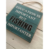 Fishing Signs, Fishing Sign, Fish Lover Gift, Funny Fishing Sign, Education is Important But Fishing - Pink Horse Florida