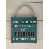 Fishing Signs, Fishing Sign, Fish Lover Gift, Funny Fishing Sign, Education is Important But Fishing - Pink Horse Florida