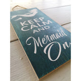 Keep Calm and Mermaid On, Mermaid Sign - Pink Horse Florida